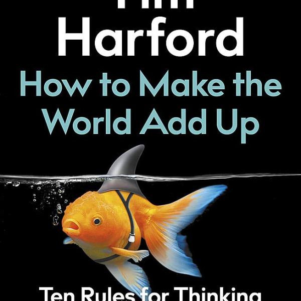 Book Review: How to Make the World Add Up by Tim Harford
